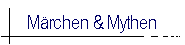 M�rchen & Mythen